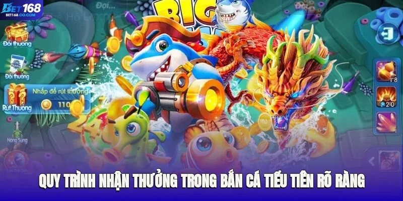 Quy trình nhận thưởng trong bắn cá tiểu tiên rõ ràng và minh bạch